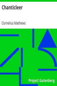 Chanticleer
A Thanksgiving Story of the Peabody Family by Cornelius Mathews