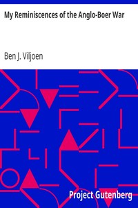 My Reminiscences of the Anglo-Boer War by Ben J. (Ben Johannis) Viljoen