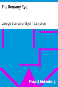 The Romany Rye
A Sequel to 'Lavengro' by George Borrow