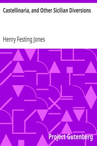 Castellinaria, and Other Sicilian Diversions by Henry Festing Jones