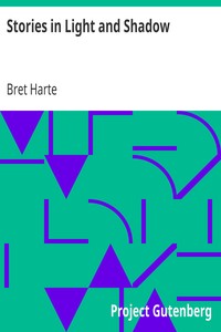 Stories in Light and Shadow by Bret Harte