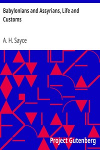 Babylonians and Assyrians, Life and Customs by A. H. (Archibald Henry) Sayce