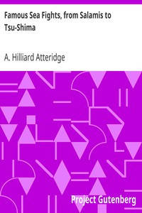 Famous Sea Fights, from Salamis to Tsu-Shima by A. Hilliard (Andrew Hilliard) Atteridge