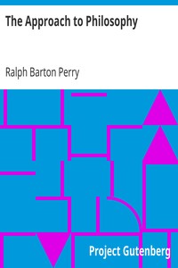 The Approach to Philosophy by Ralph Barton Perry