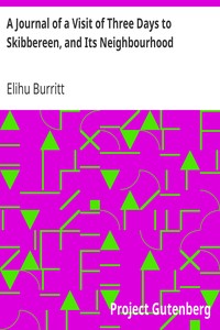 A Journal of a Visit of Three Days to Skibbereen, and Its Neighbourhood by Elihu Burritt