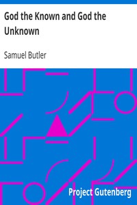God the Known and God the Unknown by Samuel Butler