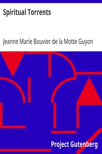 Spiritual Torrents by Jeanne Marie Bouvier de la Motte Guyon