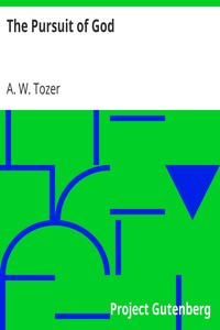The Pursuit of God by A. W. (Aiden Wilson) Tozer