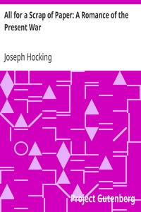 All for a Scrap of Paper: A Romance of the Present War by Joseph Hocking