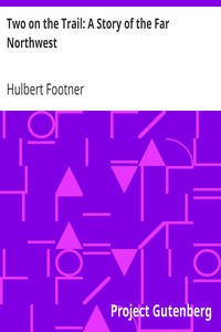 Two on the Trail: A Story of the Far Northwest by Hulbert Footner