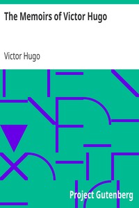 The Memoirs of Victor Hugo by Victor Hugo