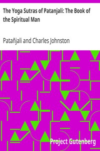 The Yoga Sutras of Patanjali: The Book of the Spiritual Man by Patañjali