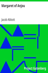 Margaret of Anjou
Makers of History by Jacob Abbott