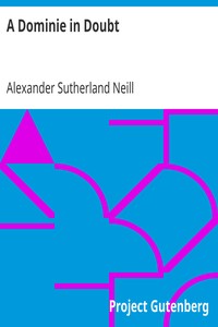 A Dominie in Doubt by Alexander Sutherland Neill