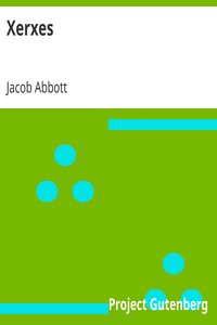 Xerxes
Makers of History by Jacob Abbott
