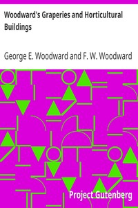 Woodward's Graperies and Horticultural Buildings by George E. (George Evertson) Woodward