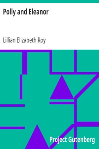 Polly and Eleanor by Lillian Elizabeth Roy