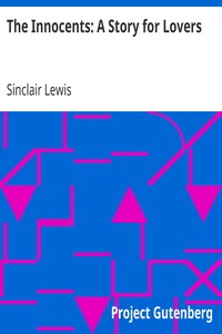 The Innocents: A Story for Lovers by Sinclair Lewis