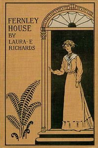 Fernley House by Laura Elizabeth Howe Richards