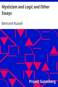 Mysticism and Logic and Other Essays by Bertrand Russell