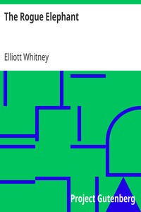 The Rogue Elephant
The Boys' Big Game Series by Elliott Whitney