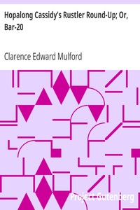 Hopalong Cassidy's Rustler Round-Up; Or, Bar-20 by Clarence Edward Mulford
