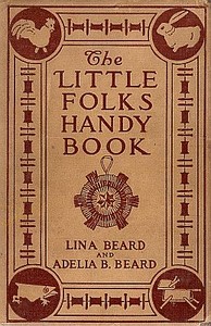 Little Folks' Handy Book by Lina Beard