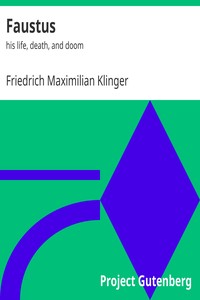 Faustus : $b his life, death, and doom by Friedrich Maximilian Klinger