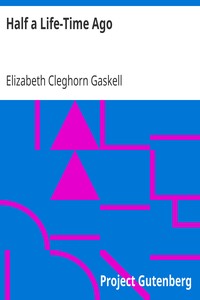 Half a Life-Time Ago by Elizabeth Cleghorn Gaskell