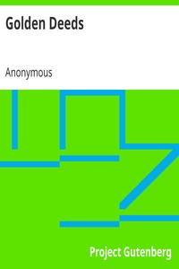 Golden Deeds
Stories from History by Anonymous