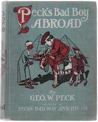 Peck's bad boy abroad : $b Being a humorous description of the bad boy and his dad in their journeys through foreign lands
1904 by George W. (George Wilbur) Peck