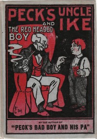 Peck's Uncle Ike and The Red Headed Boy
1899 by George W. (George Wilbur) Peck