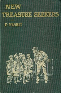 New Treasure Seekers; Or, The Bastable Children in Search of a Fortune by E. (Edith) Nesbit
