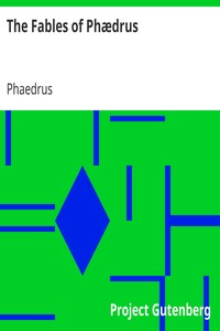 The Fables of Phædrus
Literally translated into English prose with notes by Phaedrus