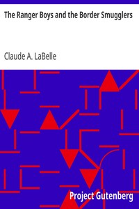The Ranger Boys and the Border Smugglers by Claude A. LaBelle