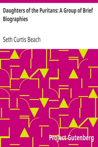 Daughters of the Puritans: A Group of Brief Biographies by Seth Curtis Beach