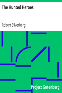 The Hunted Heroes by Robert Silverberg