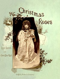Christmas Roses by Lizzie Lawson