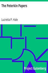 The Peterkin Papers by Lucretia P. (Lucretia Peabody) Hale