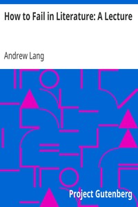 How to Fail in Literature: A Lecture by Andrew Lang