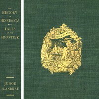 The History of Minnesota and Tales of the Frontier by Charles E. (Charles Eugene) Flandrau