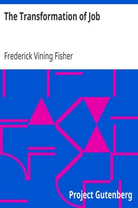 The Transformation of Job
A Tale of the High Sierras by Frederick Vining Fisher