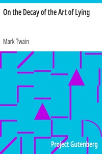 On the Decay of the Art of Lying by Mark Twain
