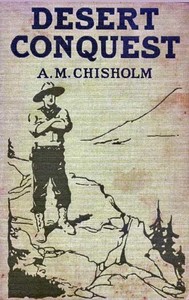 Desert Conquest; or, Precious Waters by A. M. (Arthur Murray) Chisholm