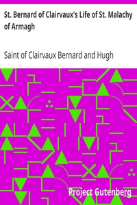 St. Bernard of Clairvaux's Life of St. Malachy of Armagh by of Clairvaux Bernard