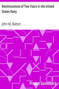 Reminiscences of Two Years in the United States Navy by John M. (John Mullin) Batten