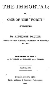 The Immortal; Or, One of the "Forty."
(L'immortel) - 1877 by Alphonse Daudet