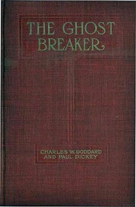 The Ghost Breaker: A Novel Based Upon the Play by Charles Goddard