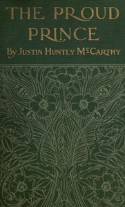 The Proud Prince by Justin H. (Justin Huntly) McCarthy
