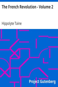 The French Revolution - Volume 2 by Hippolyte Taine